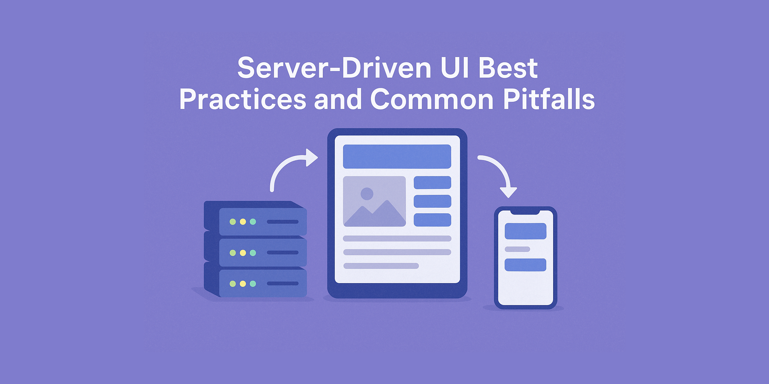 Server-Driven UI Best Practices and Common Pitfalls